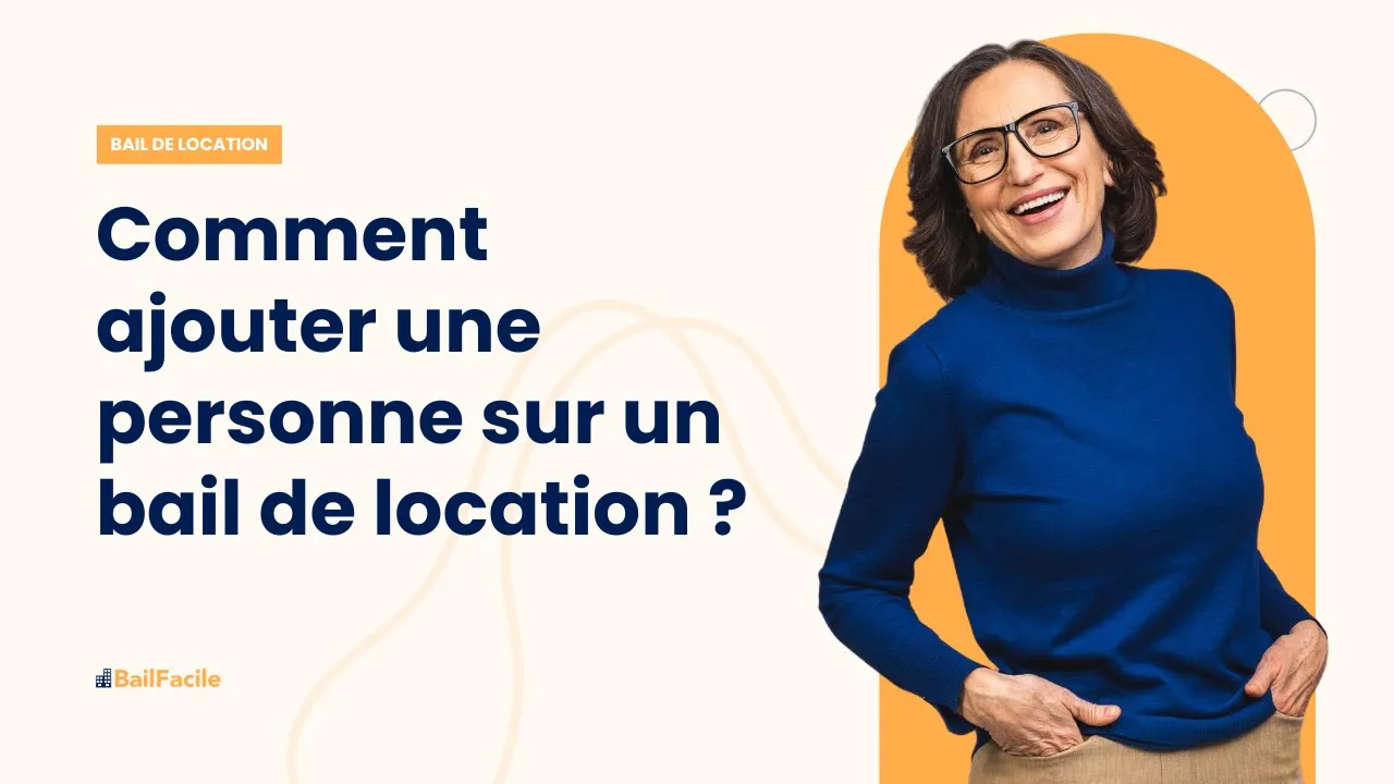 Comment ajouter une personne sur un bail de location ?